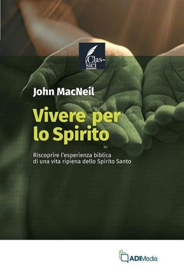 John MacNeil Vivere per lo Spirito. Riscoprire l'esperie (Paperback) (UK IMPORT)