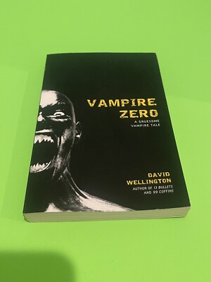 Vampire Zero: A Gruesome Vampire Tale - David Wellington - Trade Paperback