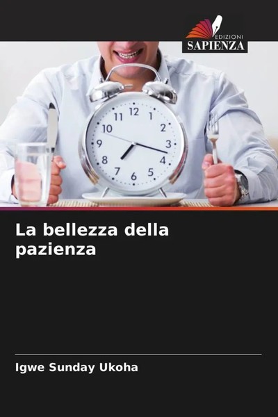 Igwe Sunday Ukoha | La Bellezza Della Pazienza | Taschenbuch | Italienisch-image