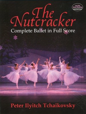 Tchaikovsky: Ballet Music ''The Nutcracker'' Op.71/Dover Complete Edition/Large Sc