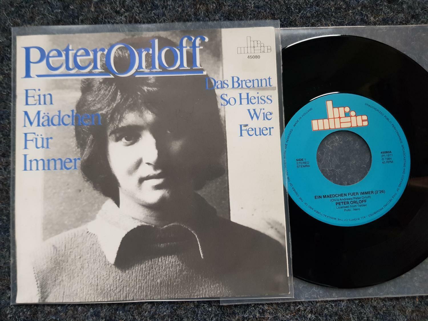 7"" Single Vinyl Peter Orloff - Ein Mädchen für immer/ Das brennt so heiss wie Fe