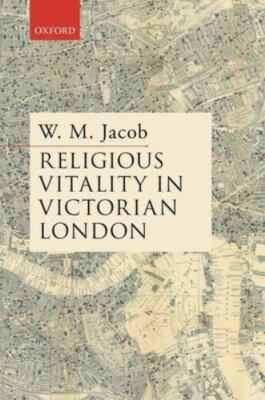 Religiöse Vitalität im viktorianischen London von W. M. Jacob (2021, Hardcover)
