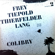 Frey / Tiepold / Thierfelder, Lang - Colibry GER LP 1981 + Innerbag, Insert .*