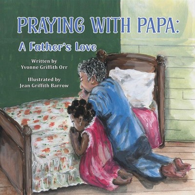 PRAYING WITH PAPA | A Father's Love | Yvonne Griffith-Orr | Taschenbuch | 2023