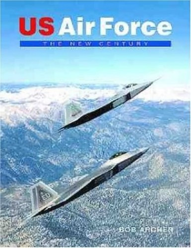 US Air Force: The New Century by Archer, Bob Paperback Book The Cheap Fast Free - Bild 1 von 2