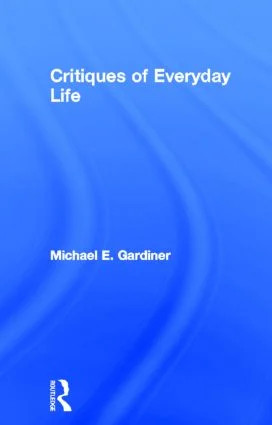 Critiques of Everyday Life