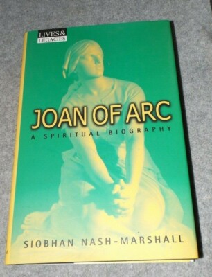 Joan of Arc : A Spiritual Biography by Siobhan Nash-Marshall MINT HC 1999 w/DJ