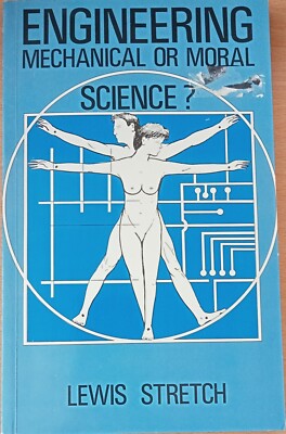 Engineering Mechanical or Moral Science Lewis Stretch