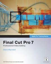 Apple Pro Training Series Final Cut Pro 7 Pro Video Editing by Weynand w DVD Rom