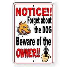 Forget About The Dog Beware Of Owner Metal 8" x 12" Sign security pitbull BD08