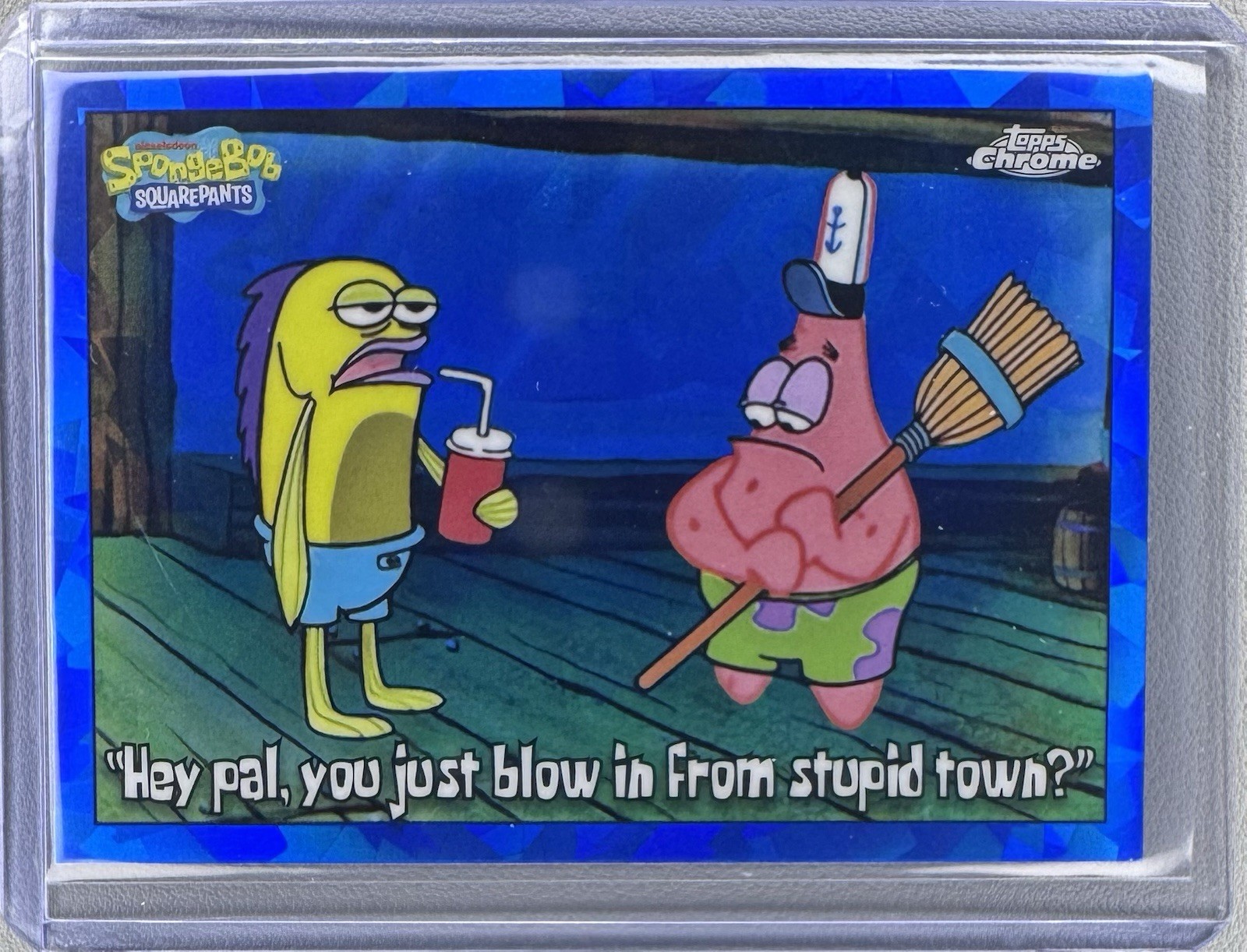 2025 Topps Chrome SpongeBob Sapphire Hey pal, just blow in from stupid town #183