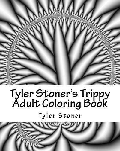 Tyler Stoner'S Trippy Adult Coloring Book: Color And Chill 9781523330362 |  Ebay