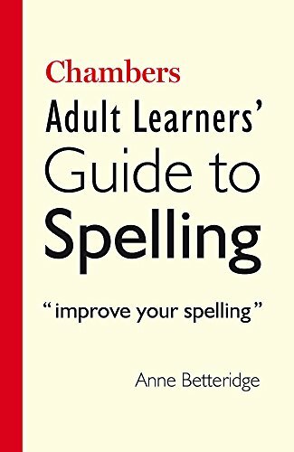 Chambers Adult Learner's Guide to Spelling,Anne Betteridge