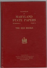 Calendar of Maryland State Papers The Red Books Number 4 Part 1