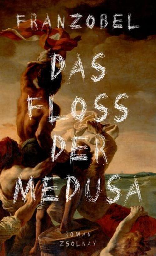 Thumbnail - Das Floß Der Medusa - Franzobel - 9783552058163