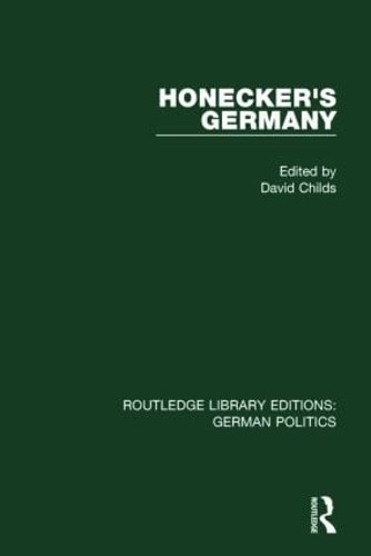 Honecker's Germany (RLE: German Politics) - 9781138846258