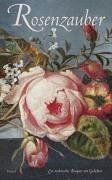 Rosenzauber. Ein malerisches Bouquet mit Gedichten ... | Buch | Zustand sehr gut