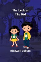 The Luck Of The Kid Ridgwell Cullum Taschenbuch Englisch 2023 Alpha Editions