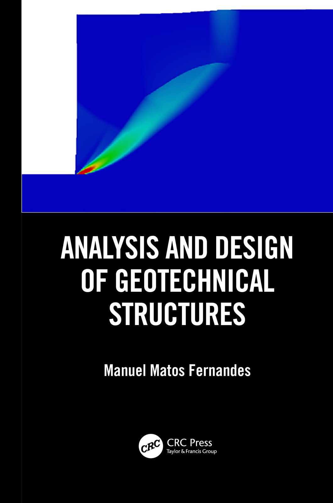 Analysis and Design of Geotechnical Structures by Manuel Matos Fernandes NEW - Image 4
