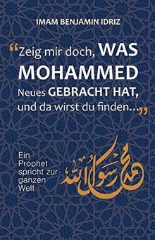 Zeig mir doch, was Mohammed Neues gebracht hat: Ein Prop... | Buch | Zustand gut
