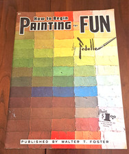 How to Begin Painting for Fun by Fedelle Walter T. Foster