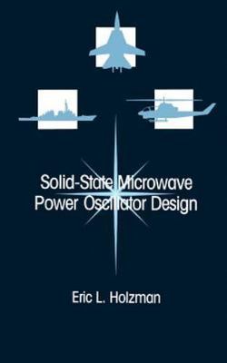 Solid-State Microwave Power Oscillator Design (Artech House Microwave Library (