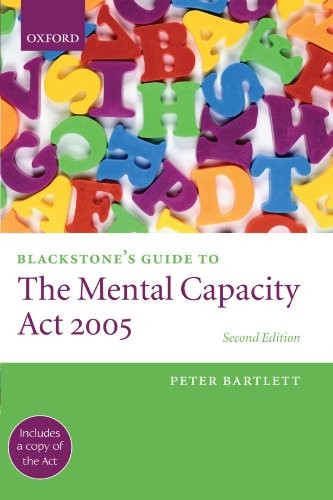 Blackstones Guide to the Mental Capacity Act 2005 2e (Paperback)