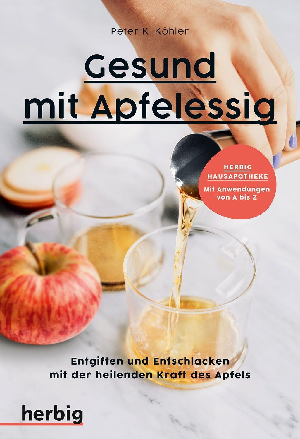 Gesund mit Apfelessig Peter K. Köhler