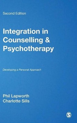 Integration in Counselling & Psychotherapy: Developing a Personal Approach by Ch