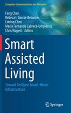 Smart Assisted Living: Toward An Open Smart-Home Infrastructure (Computer