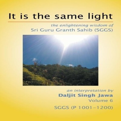 It Is The Same Light the enlightening wisdom of Sri Guru Granth S