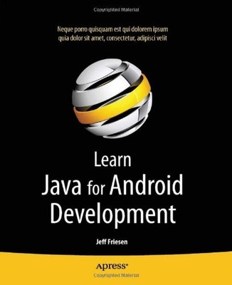 Learn Java for Android Development By Jeff Friesen