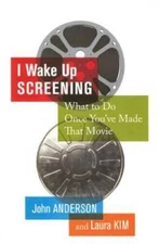 I Wake up Screening: What to Do Once YouVe Made that Movie - Paperback - GOOD