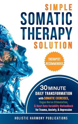 Holistic Harmony Publications | Simple Somatic Therapy Solution | Buch (2025)