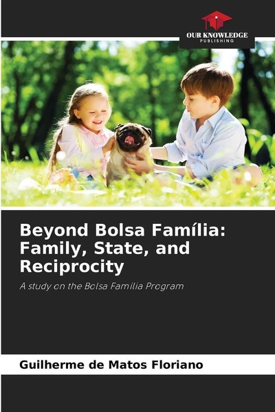 Guilherme De Matos Floriano | Beyond Bolsa FamíLia: Family, State, And...-image