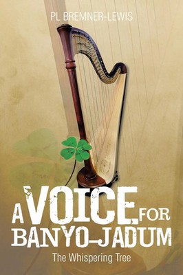 A VOICE FOR BANYO-JADUM The Whispering Tree Pl Bremner-Lewis Taschenbuch 2014