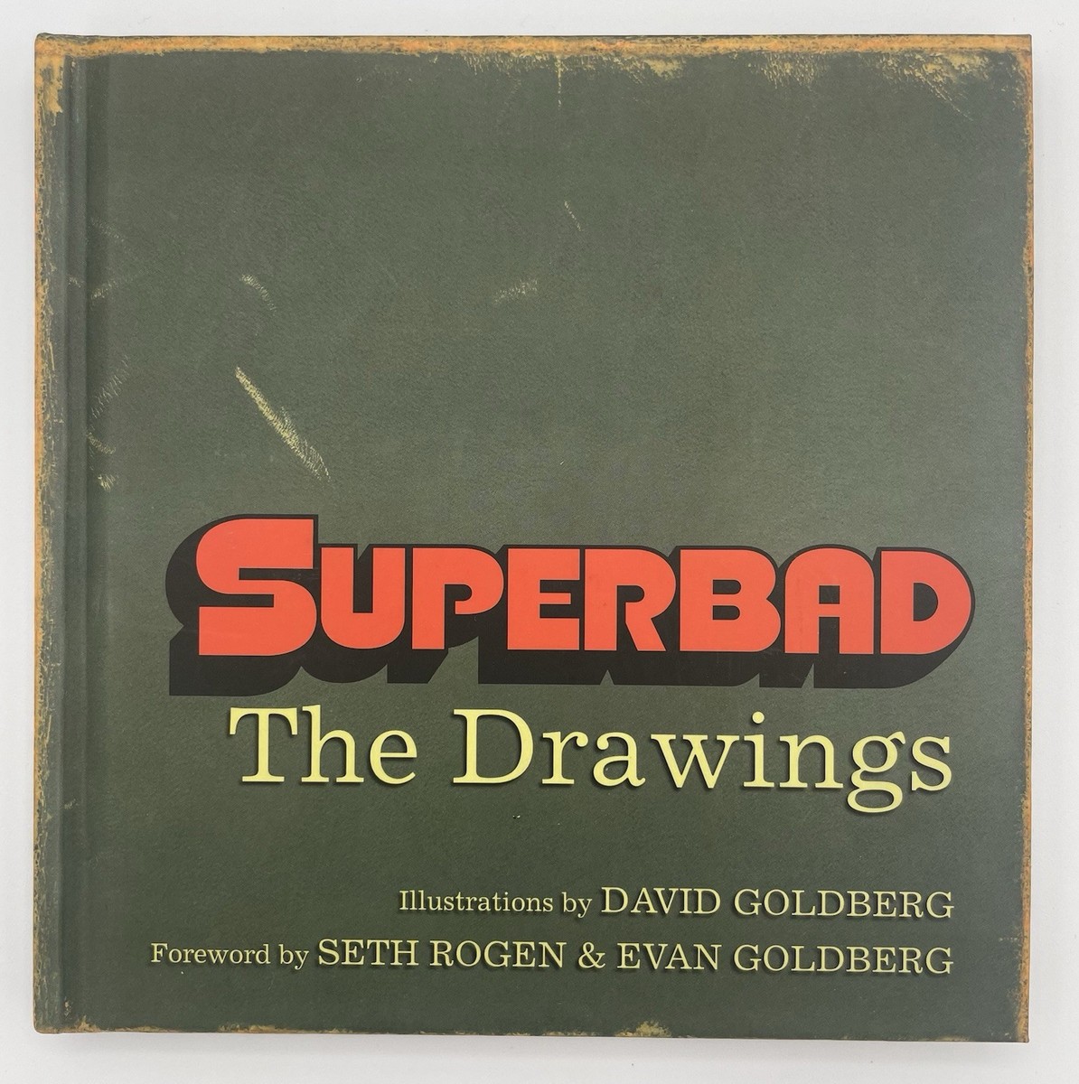 Superbad The Drawings by Evan Goldberg David Goldberg and Seth