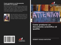 Robert Kisasa Kafutshi | Come Produrre Un Documento Scientifico Di Qualità