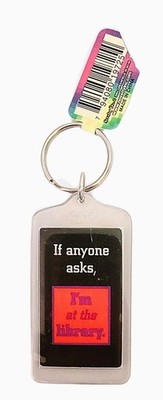 GenX Funny Keychain If Anyone Asks, Im At The Library 2003 NOS New Keyring