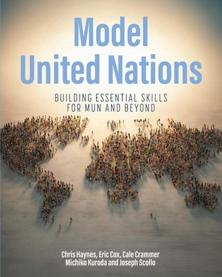 Model United Nations: Building Essential Skills for MUN and Beyond by Chris Hayn
