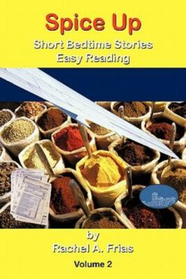 Spice Up: Short Bedtime Stories Easy Reading Volume 2