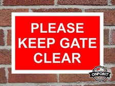 Please Keep Gate Clear Aluminium Safety Sign 4 Sizes & 7 Colour Variations.