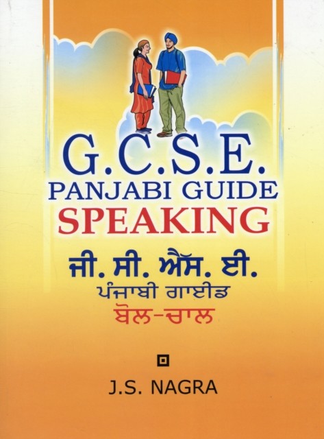 GCSE Panjabi Guide: Speaking by J. S. Nagra (Paperback Book)