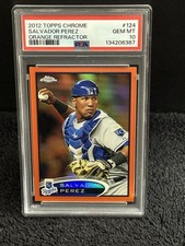 Salvador Perez 2012 Topps Chrome Orange Refractor #124 PSA 10 Gem Mint POP 10