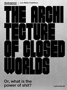 The Architecture of Closed Worlds: Or, What is the ... | Buch | Zustand sehr gut