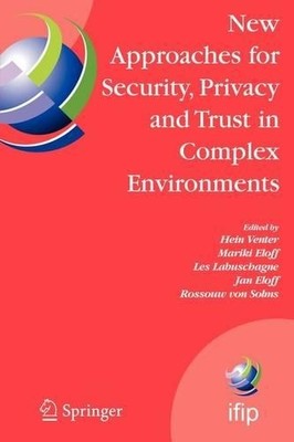 New Approaches for Security, Privacy and Trust in Complex Env... - 9781441944337