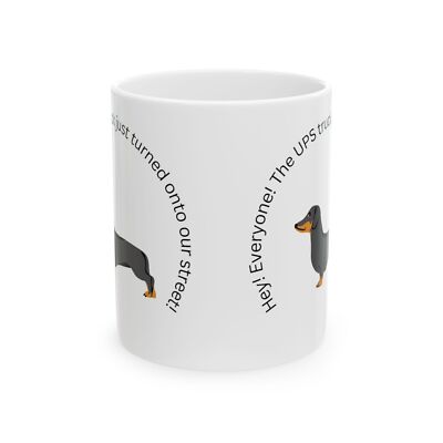 Dachshund Hey Guys UPS Truck just turned down street c handle Ceramic Mug 11oz