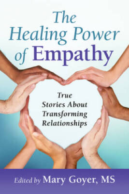 The Healing Power of Empathy: True Stories About Transforming Relati - GOOD