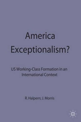 American Exceptionalism?: US Working-Class Formation in an International Context