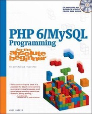 PHP 6/MySQL Programming for the Absolute Beginner by Andrew B. Harris